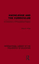 Book cover of: Knowledge and the Curriculum (International Library of the Philosophy of Education Volume 12)