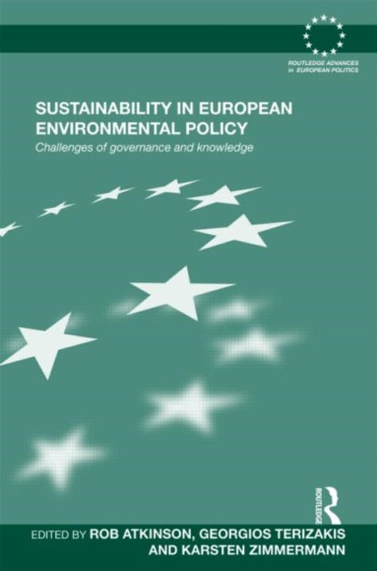 Book cover of: Sustainability in European Environmental Policy. By: Rob Atkinson