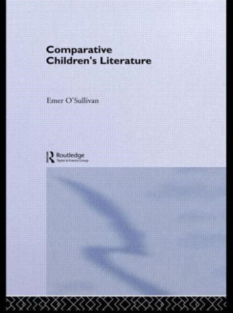 Book cover of: Comparative Children's Literature. By: Emer O'Sullivan
