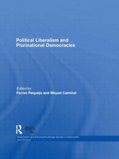 Book cover of: Political Liberalism and Plurinational Democracies. By: Ferran Requejo