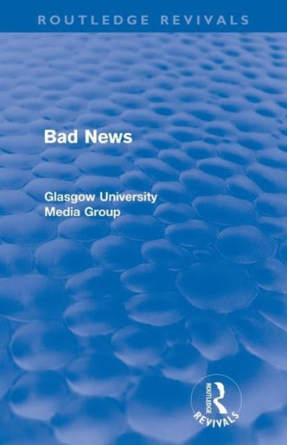 Book cover of: Bad News (Routledge Revivals). By: Peter Beharrell