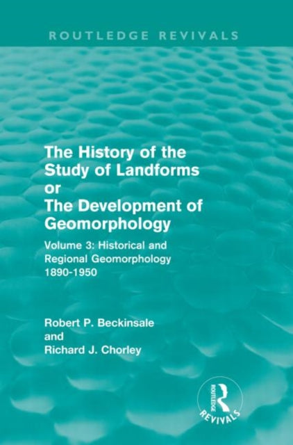 Book cover of: History of the Study of Landforms - Volume 3. By: A. J. Dunn