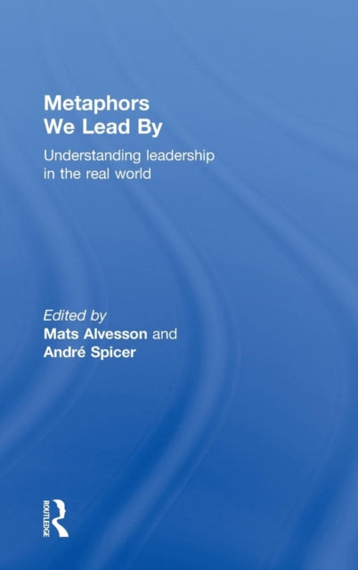 Book cover of: Metaphors We Lead By. By: Mats Alvesson