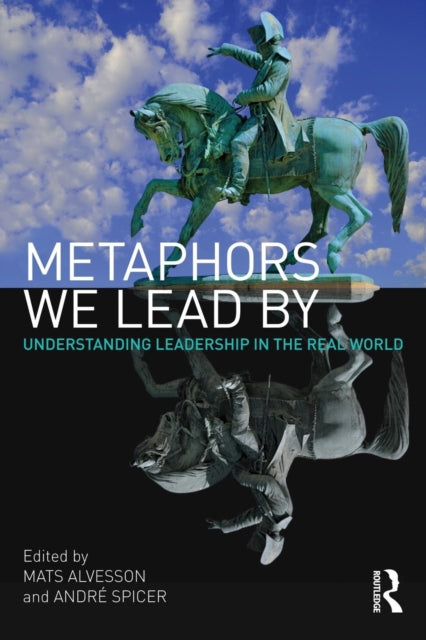 Book cover of: Metaphors We Lead By. By: Mats Alvesson