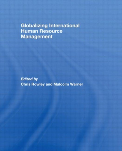 Book cover of: Globalizing International Human Resource Management. By: Chris Rowley