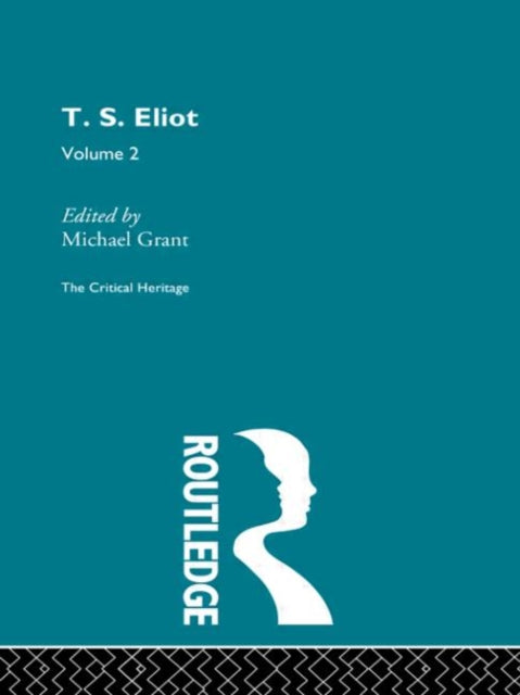 Book cover of: T.S. Eliot Volume 2. By: Michael Grant