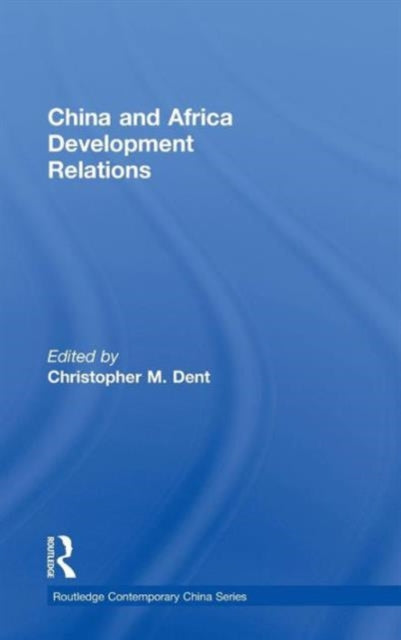 Book cover of: China and Africa Development Relations