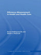 Book cover of: Efficiency Measurement in Health and Health Care. By: Bruce Hollingsworth