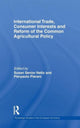 Book cover of: International Trade, Consumer Interests and Reform of the Common Agricultural Policy. By: Susan Senior Nello