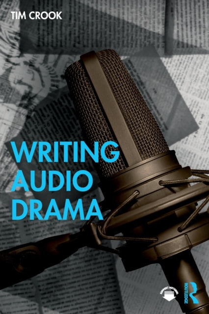 Book cover of: Writing Audio Drama. By: Tim Crook