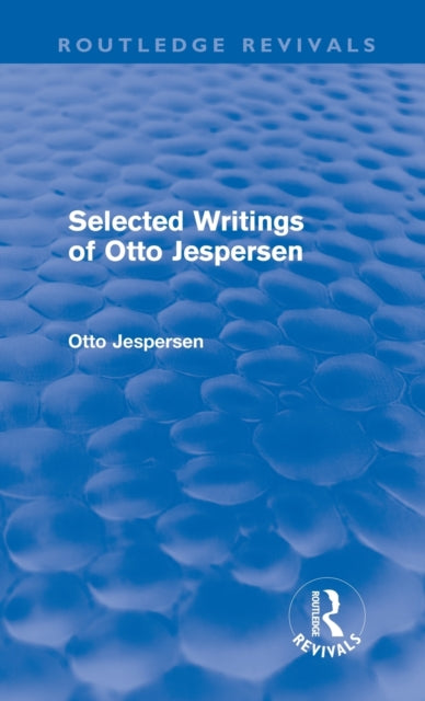 Book cover of: Selected Writings of Otto Jespersen (Routledge Revivals). By: Otto Jespersen