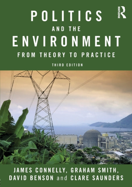 Book cover of: Politics and the Environment. By: James Connelly