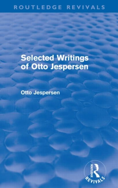 Book cover of: Selected Writings of Otto Jespersen (Routledge Revivals). By: Otto Jespersen