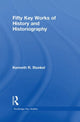 Book cover of: Fifty Key Works of History and Historiography. By: Kenneth R. Stunkel