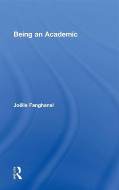 Book cover of: Being an Academic. By: Joëlle Fanghanel