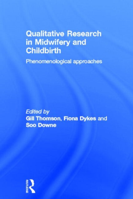 Book cover of: Qualitative Research in Midwifery and Childbirth. By: Gill Thomson