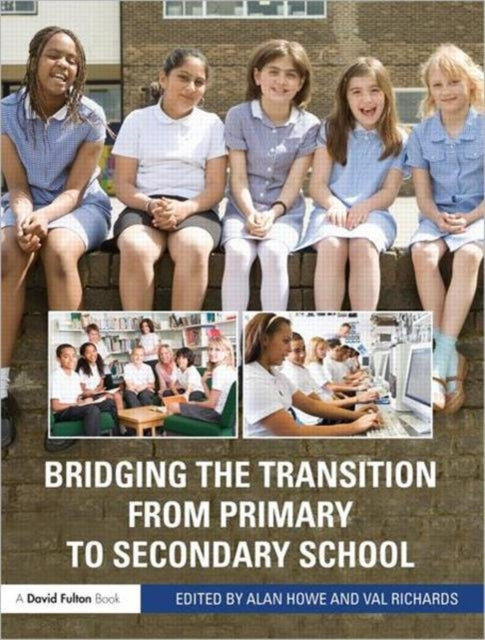 Book cover of: Bridging the Transition from Primary to Secondary School. By: Alan Howe