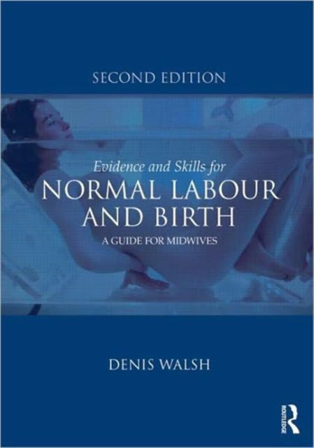 Book cover of: Evidence and Skills for Normal Labour and Birth