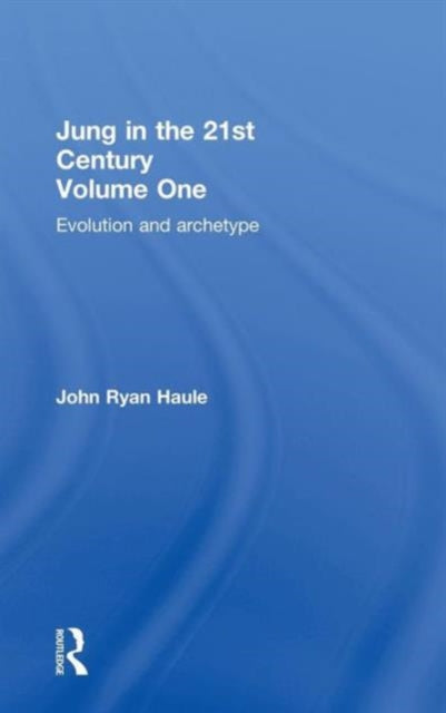 Jung in the 21st Century Volume One
