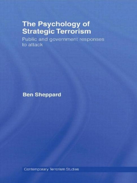 Book cover of: Psychology of Strategic Terrorism. By: Ben Sheppard