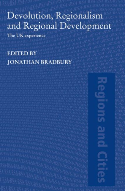 Book cover of: Devolution, Regionalism and Regional Development. By: Jonathan Bradbury