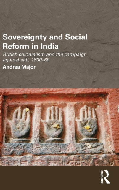 Book cover of: Sovereignty and Social Reform in India. By: Andrea Major