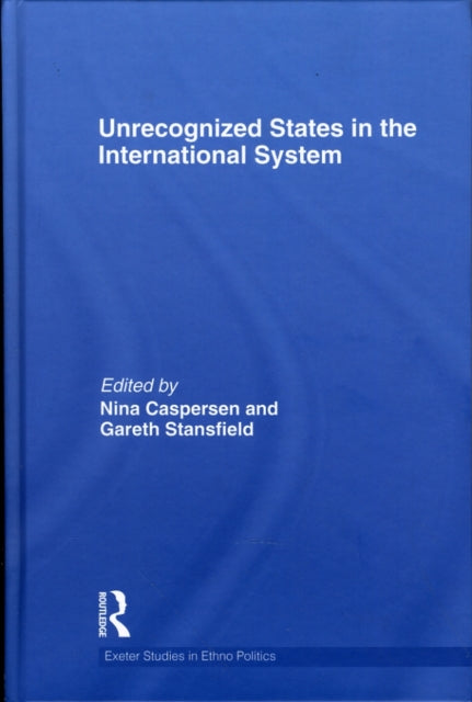 Book cover of: Unrecognized States in the International System. By: Nina Caspersen