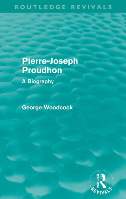 Pierre-Joseph Proudhon (Routledge Revivals)