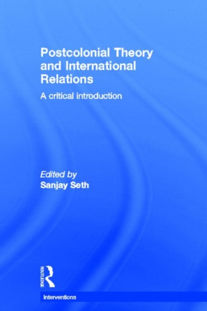 Postcolonial Theory and International Relations