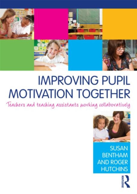 Book cover of: Improving Pupil Motivation Together. By: Susan Bentham