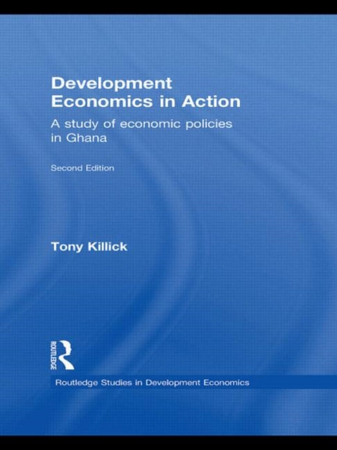 Book cover of: Development Economics in Action Second Edition