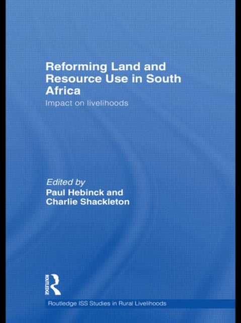 Book cover of: Reforming Land and Resource Use in South Africa. By: Paulus Gerardus Maria Hebinck