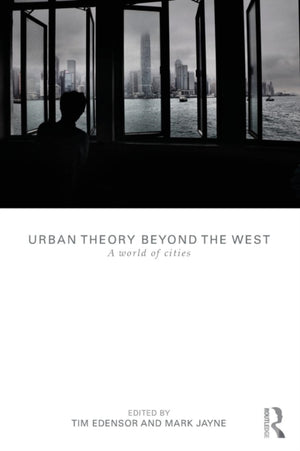 Urban Theory Beyond the West