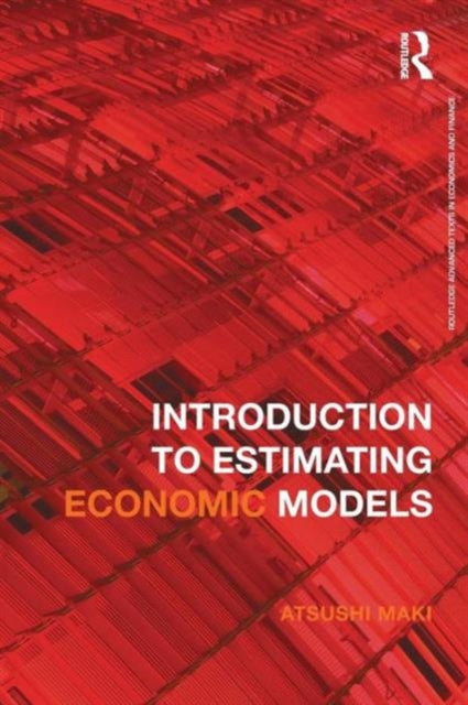 Book cover of: Introduction to Estimating Economic Models. By: Atsushi Maki