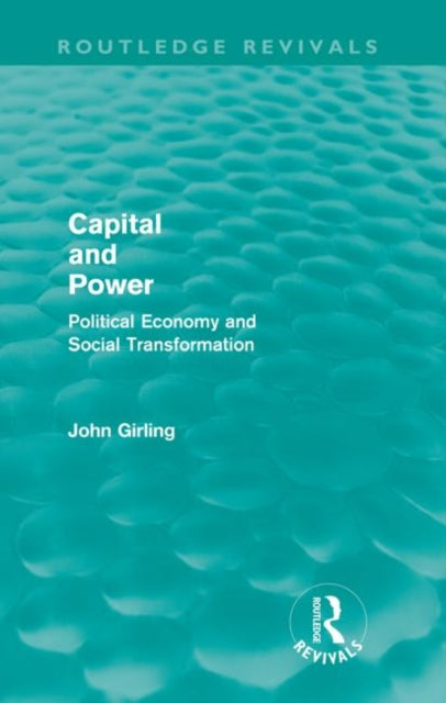 Book cover of: Capital and Power (Routledge Revivals). By: John Girling