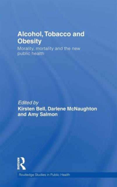 Book cover of: Alcohol, Tobacco and Obesity. By: Kirsten Bell