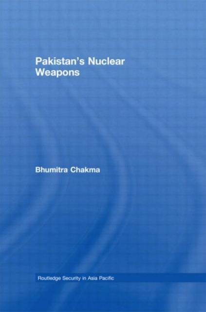 Book cover of: Pakistan's Nuclear Weapons. By: Bhumitra Chakma