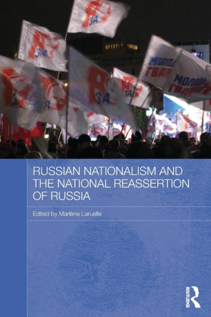 Book cover of: Russian Nationalism and the National Reassertion of Russia. By: Marlène Laruelle