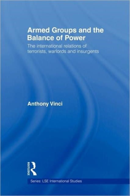 Book cover of: Armed Groups and the Balance of Power. By: Anthony Vinci