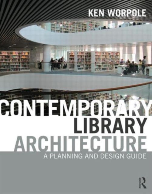 Book cover of: Contemporary Library Architecture. By: Worpole, Ken