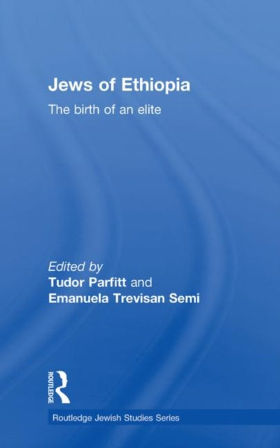 Book cover of: Jews of Ethiopia. By: Tudor Parfitt