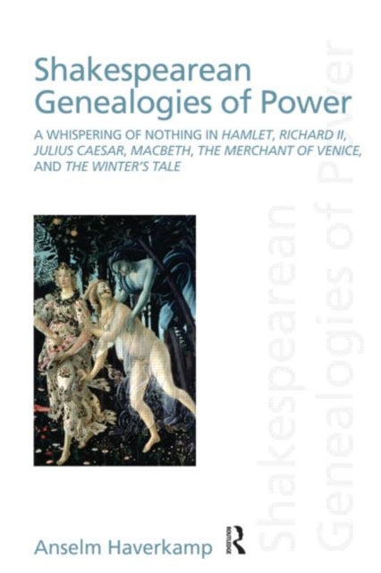 Book cover of: Shakespearean Genealogies of Power. By: Anselm Haverkamp