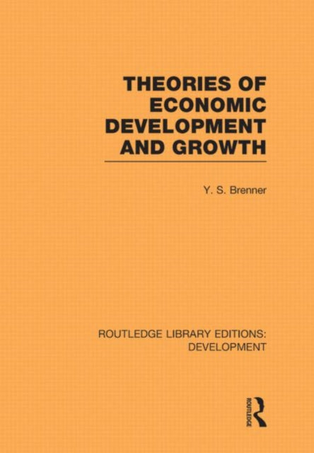 Book cover of: Theories of Economic Development and Growth. By: Yehojachin Simon Brenner