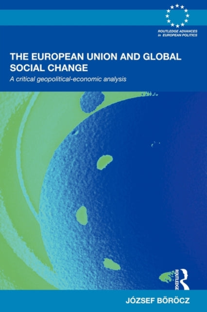 Book cover of: European Union and Global Social Change. By: József Böröcz