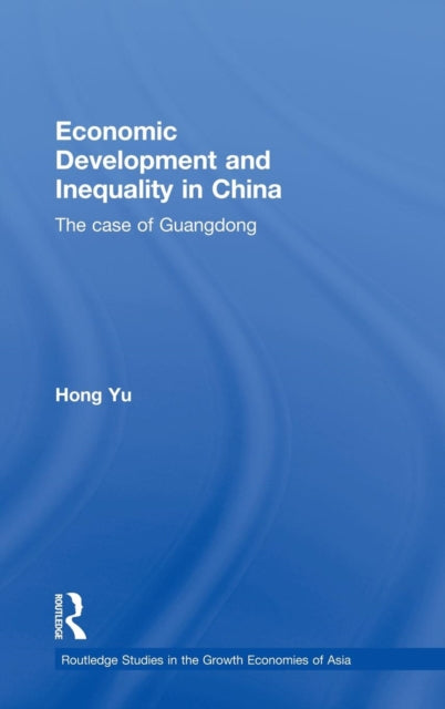Book cover of: Economic Development and Inequality in China. By: Hong Yu