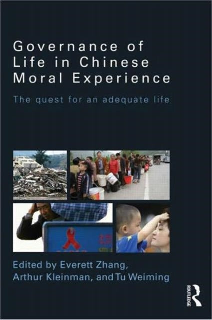 Book cover of: Governance of Life in Chinese Moral Experience. By: Everett Zhang