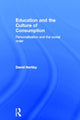 Book cover of: Education and the Culture of Consumption. By: Hartley, David
