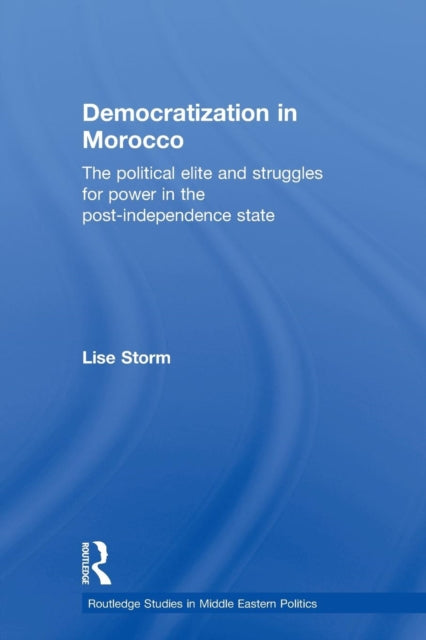 Book cover of: Democratization in Morocco. By: Lise Storm