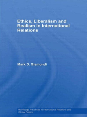 Ethics, Liberalism and Realism in International Relations