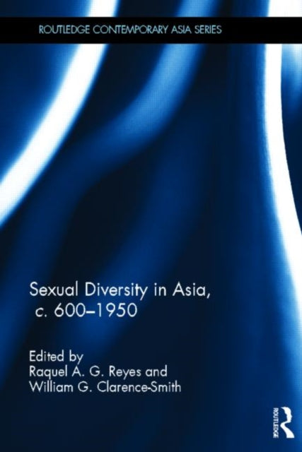 Book cover of: Sexual Diversity in Asia, c. 600 - 1950. By: Raquel A. G. Reyes